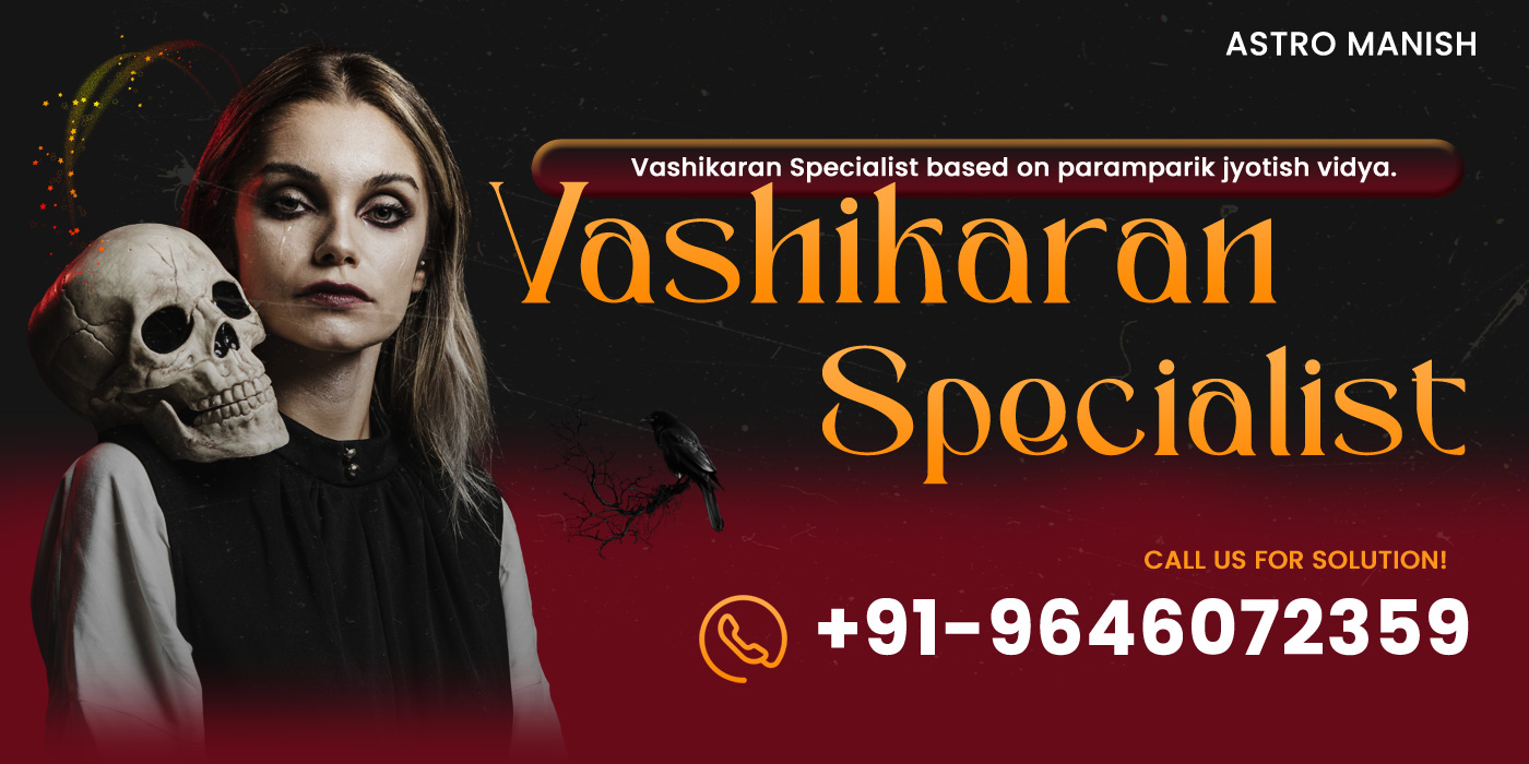 Astro manish- Love Spells Specialist